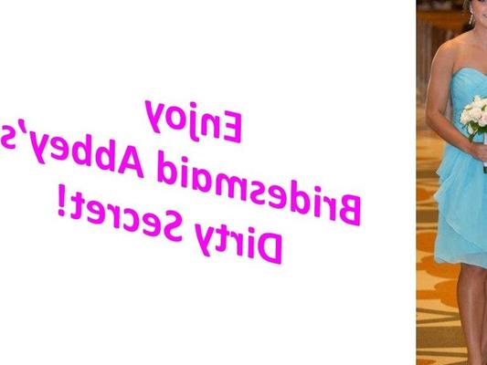ブライズメイド・アビーの汚れた秘密をお楽しみください!