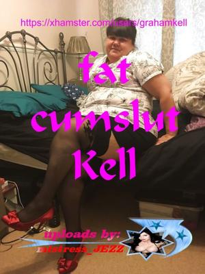 fat cum slut Kell